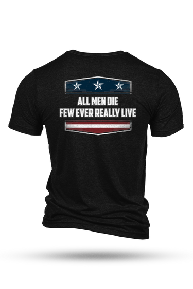 All Men Die, Few Ever Really Live Patriotic Short Sleeve Tee LIMITED EDITION DESIGN